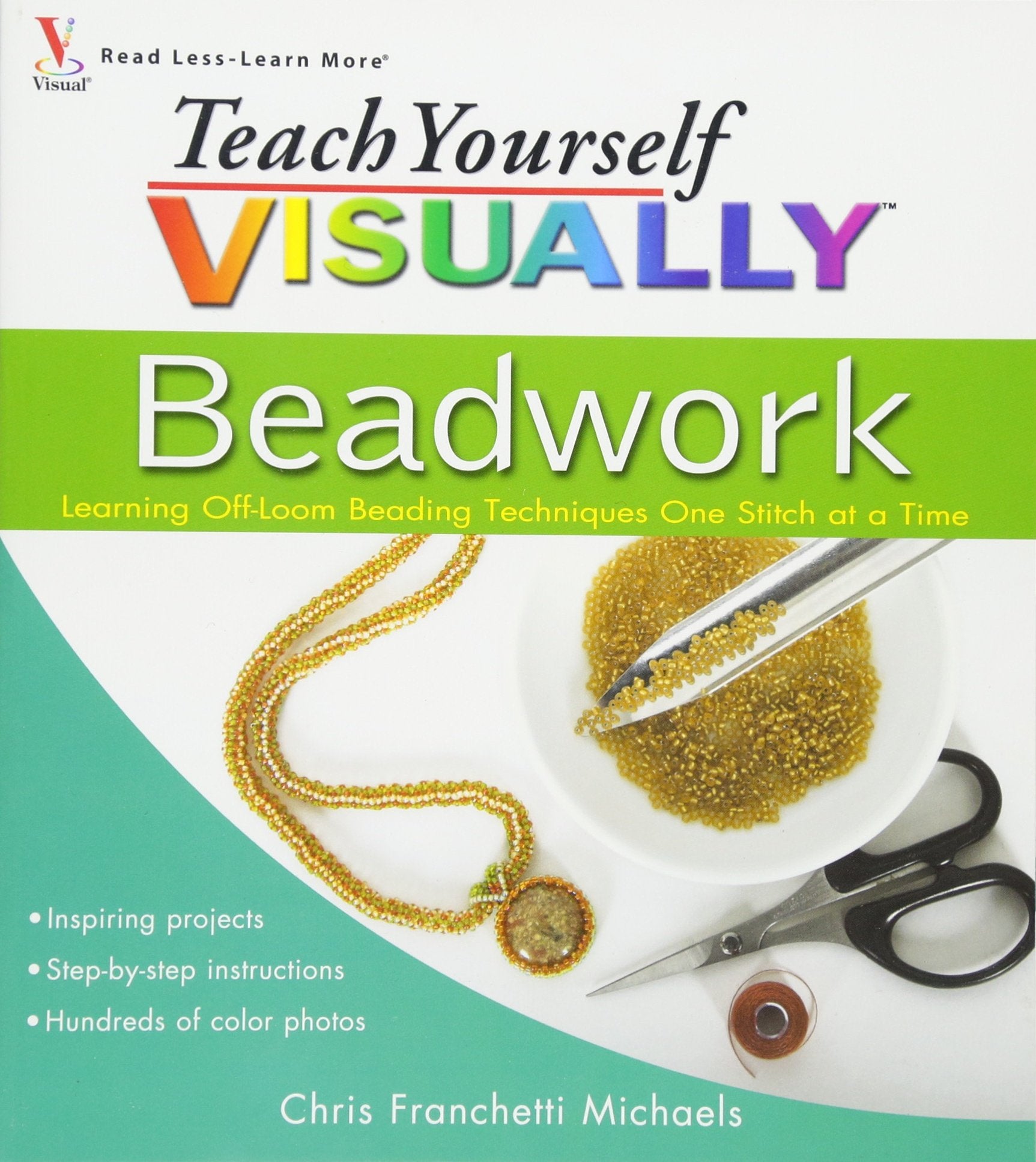Teach Yourself VISUALLY Beadwork: Learning OffLoom Beading Techniques One Stitch at a Time,New