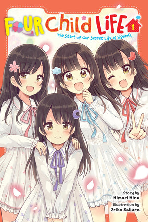 Four Child Life, Vol. 1: The Start Of Our Secret Life As Sisters! (Volume 1)