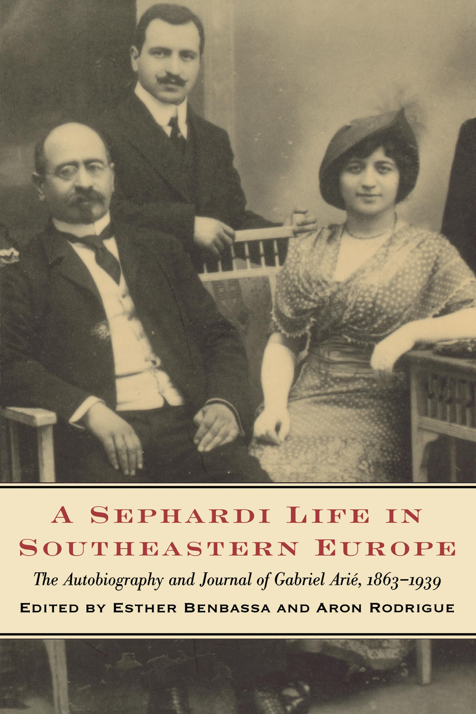 A Sephardi Life in Southeastern Europe: The Autobiography and Journals of Gabriel Ari, 18631939 (Samuel and Althea Stroum Boo,Used