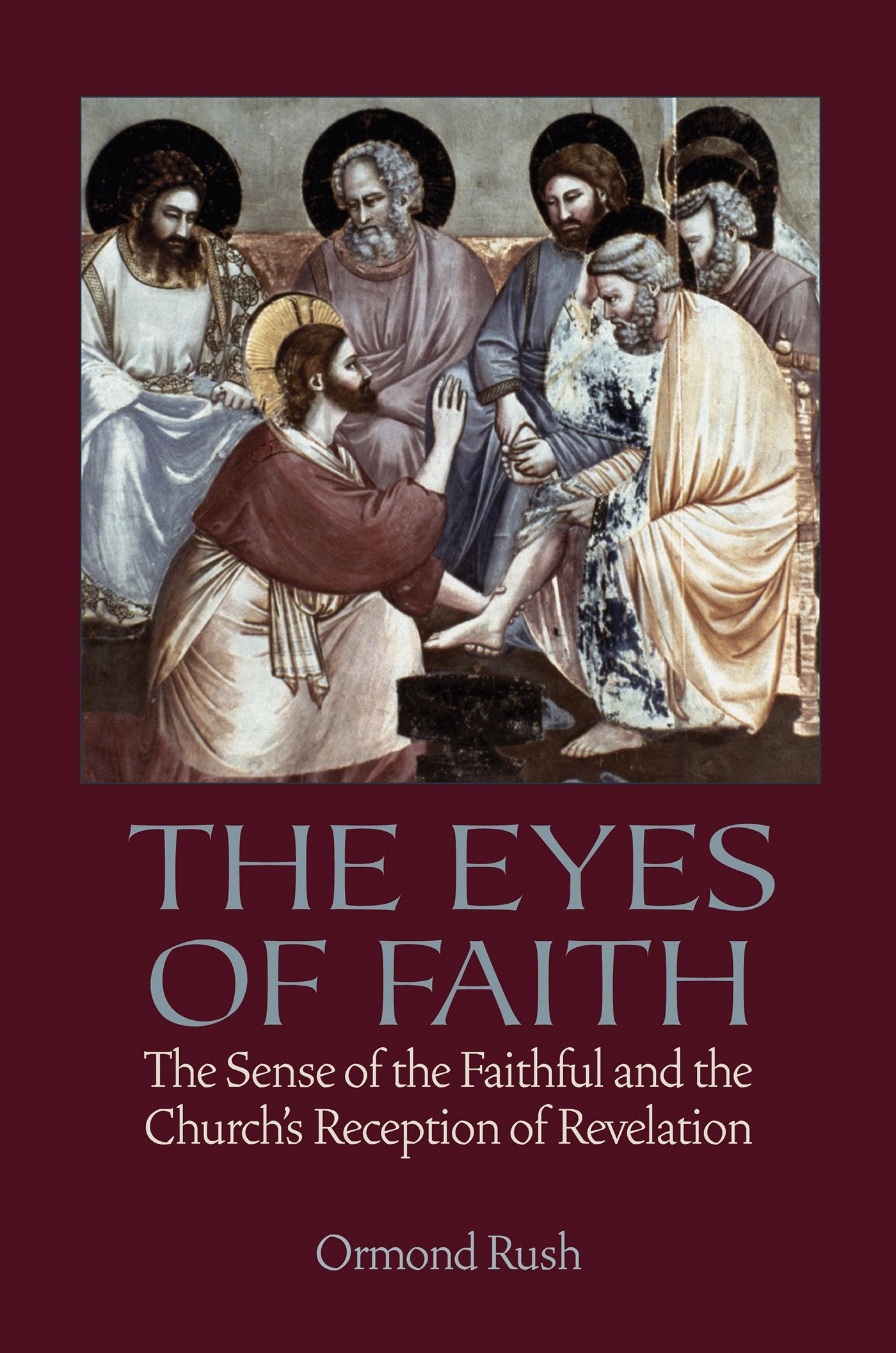 The Eyes Of Faith: The Sense Of The Faithful And The Church'S Reception Of Revelation,Used