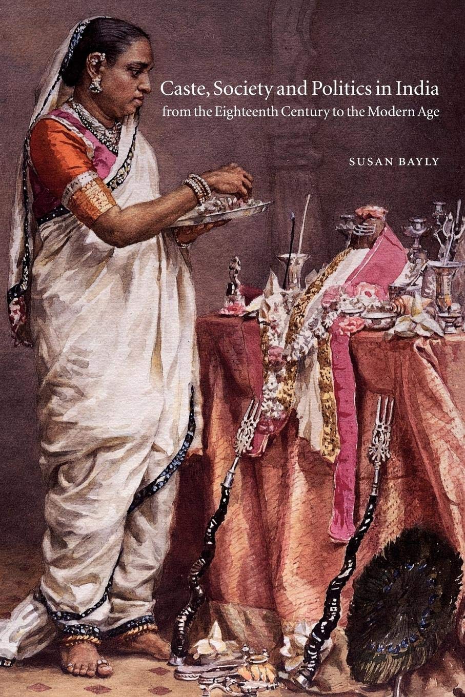 Caste, Society and Politics in India from the Eighteenth Century to the Modern Age (The New Cambridge History of India),Used