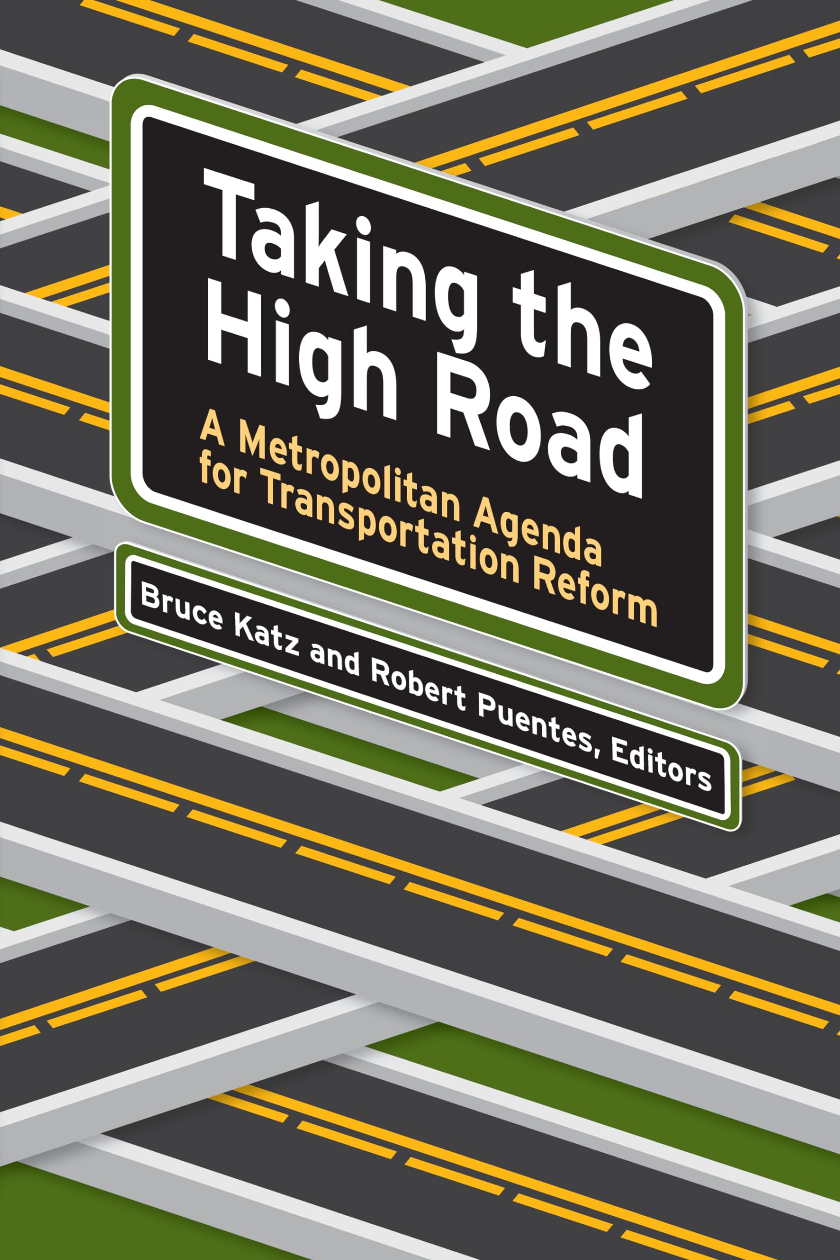 Taking The High Road: A Metropolitan Agenda For Transportation Reform,Used