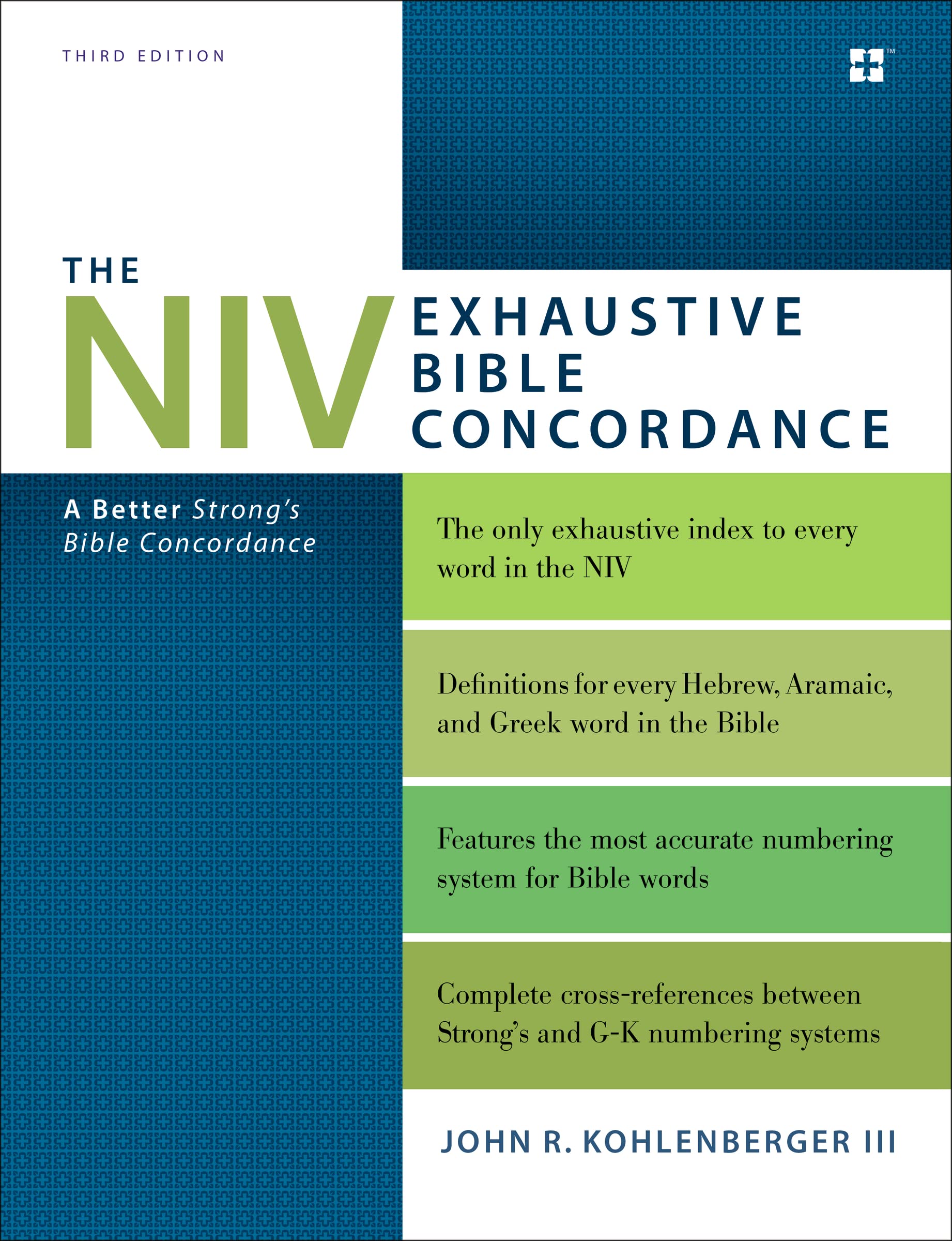 The NIV Exhaustive Bible Concordance, Third Edition: A Better Strong's Bible Concordance,New