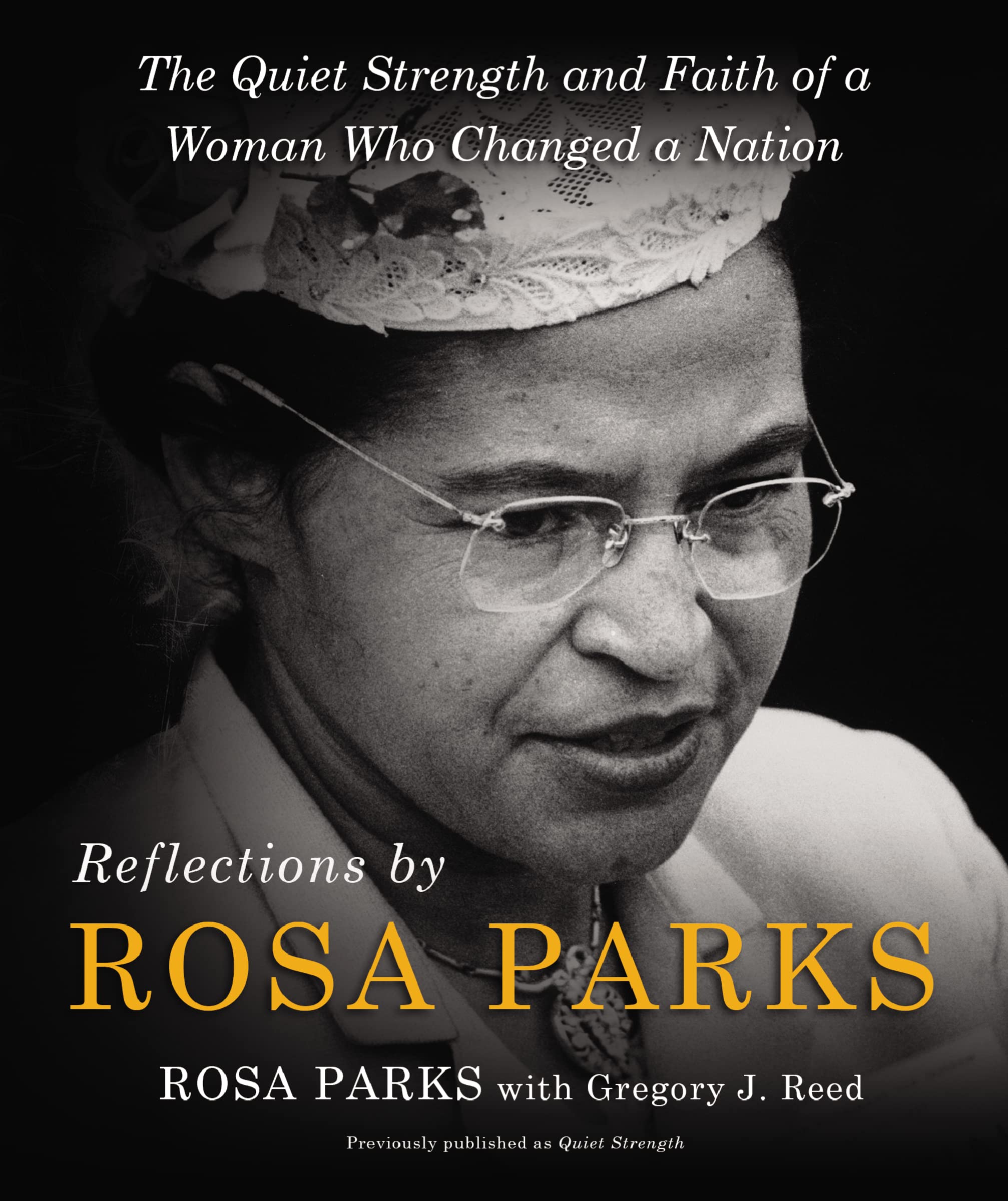 Reflections by Rosa Parks: The Quiet Strength and Faith of a Woman Who Changed a Nation,Used