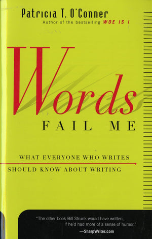 Words Fail Me: What Everyone Who Writes Should Know about Writing,Used