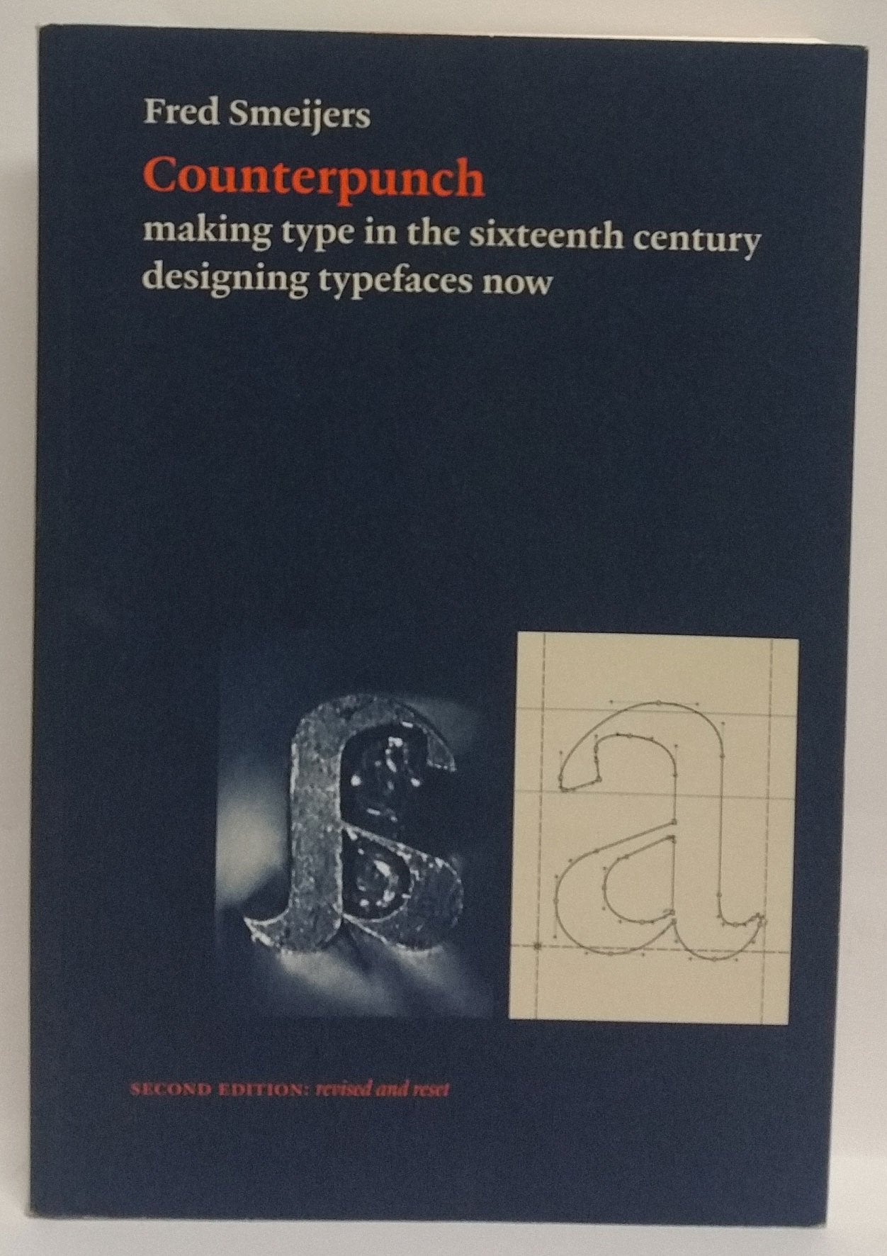 Counterpunch, 2Nd Edition: Making Type In The Sixteenth Century Designing Typefaces Now