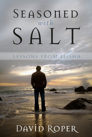 Seasoned with Salt: Lessons from Elisha,New