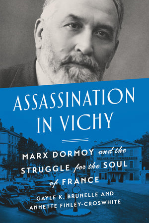 Assassination in Vichy: Marx Dormoy and the Struggle for the Soul of France,Used