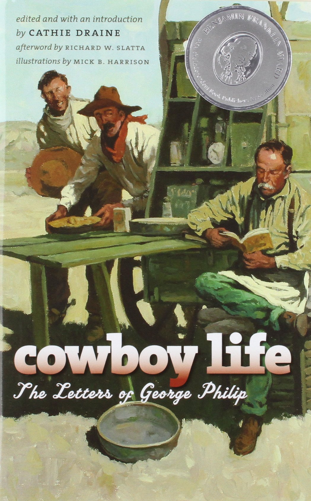 Cowboy Life: The Letters of George Philip,Used