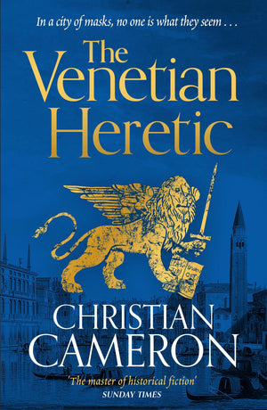 The Venetian Heretic: The Master Of Historical Fiction Sunday Times