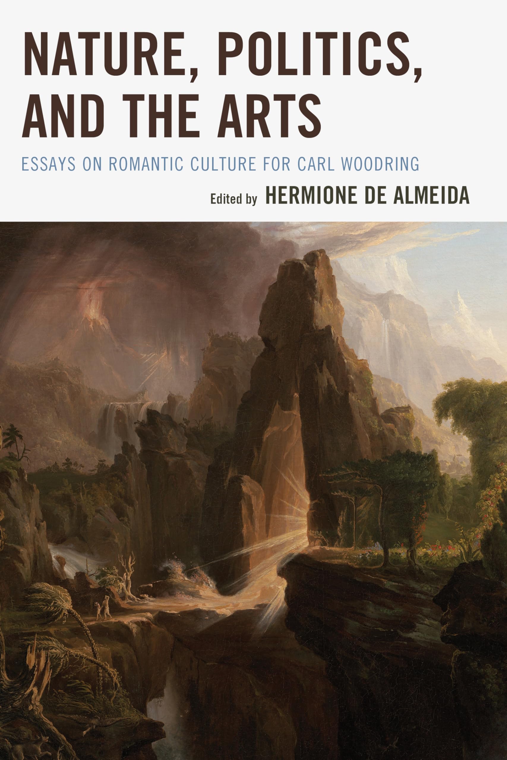 Nature, Politics, and the Arts: Essays on Romantic Culture for Carl Woodring,Used