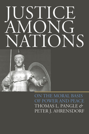 Justice Among Nations: On the Moral Basis of Power and Peace,Used