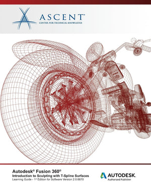 Autodesk Fusion 360: Introduction to Sculpting with TSpline Surfaces: Autodesk Authorized Publisher,Used