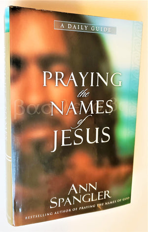 Praying the Names of Jesus: A Daily Guide,New