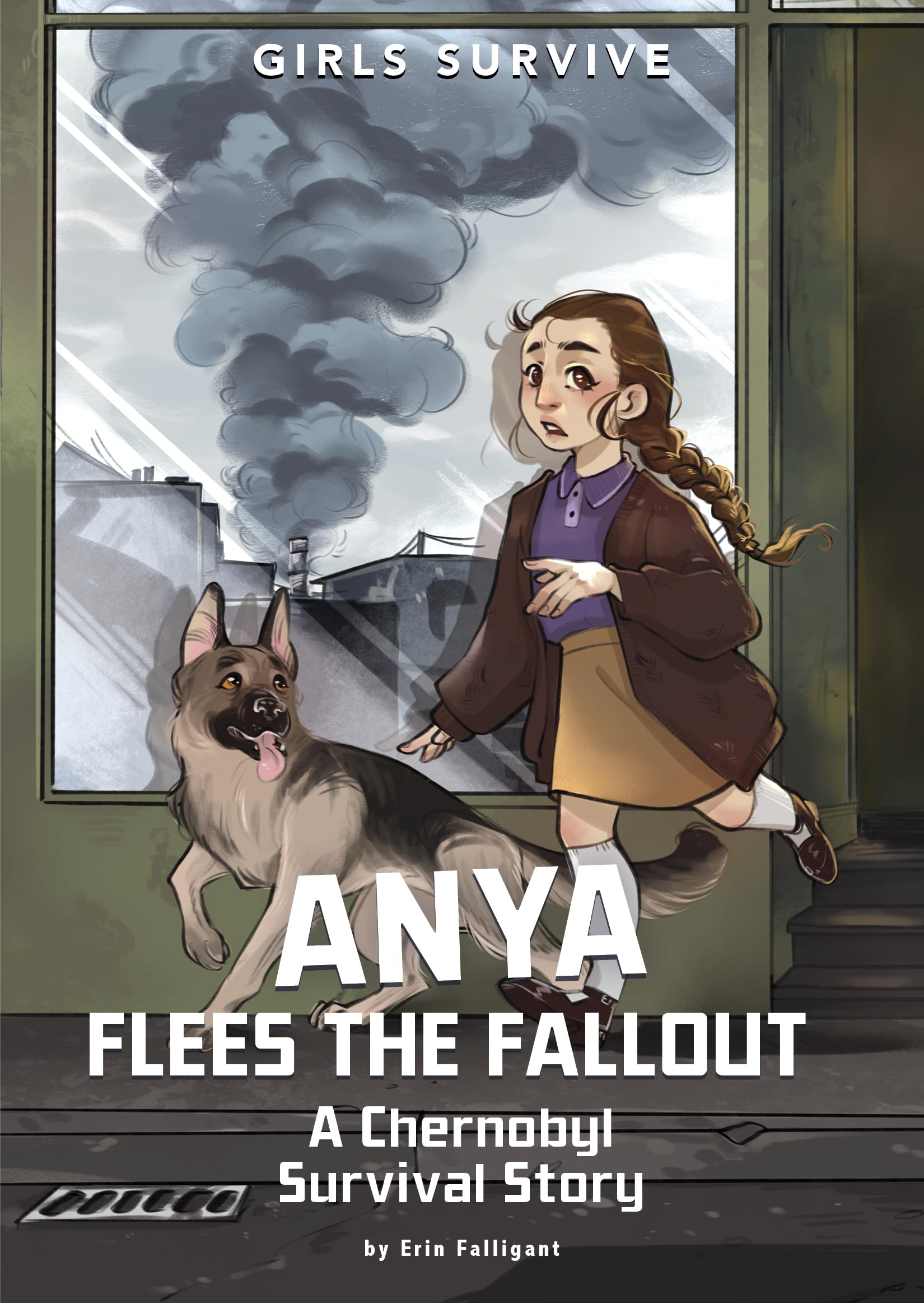 Anya Flees the Fallout: A Chernobyl Survival Story (Girls Survive),New