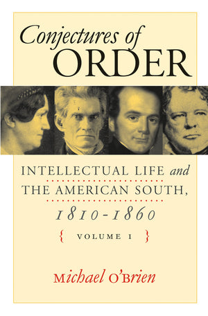 Conjectures of Order: Intellectual Life and the American South, 18101860 (2 Volume Set),New