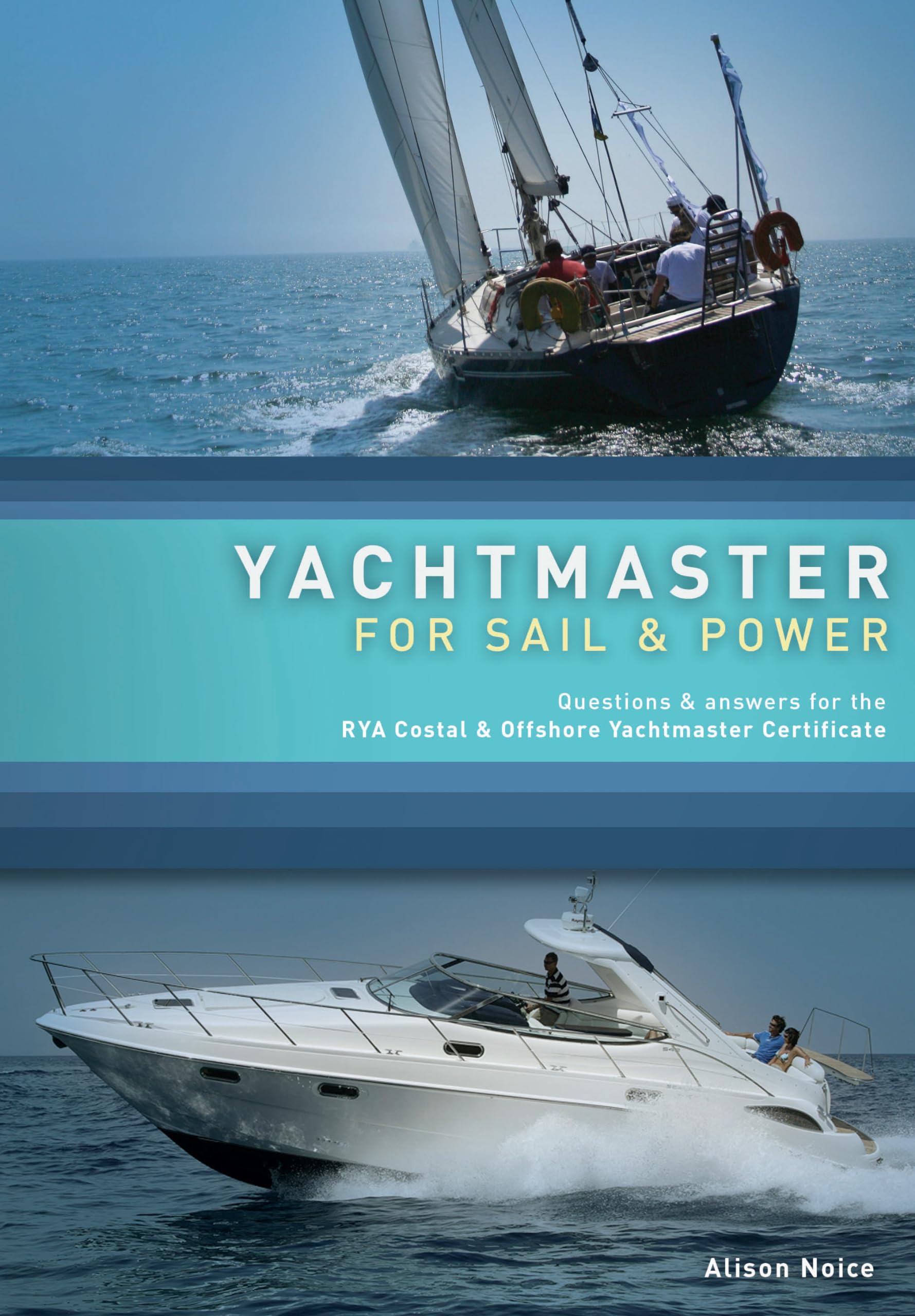 Yachtmaster for Sail and Power: The Complete Course for the RYA Coastal and Offshore Yachtmaster Certificate,Used