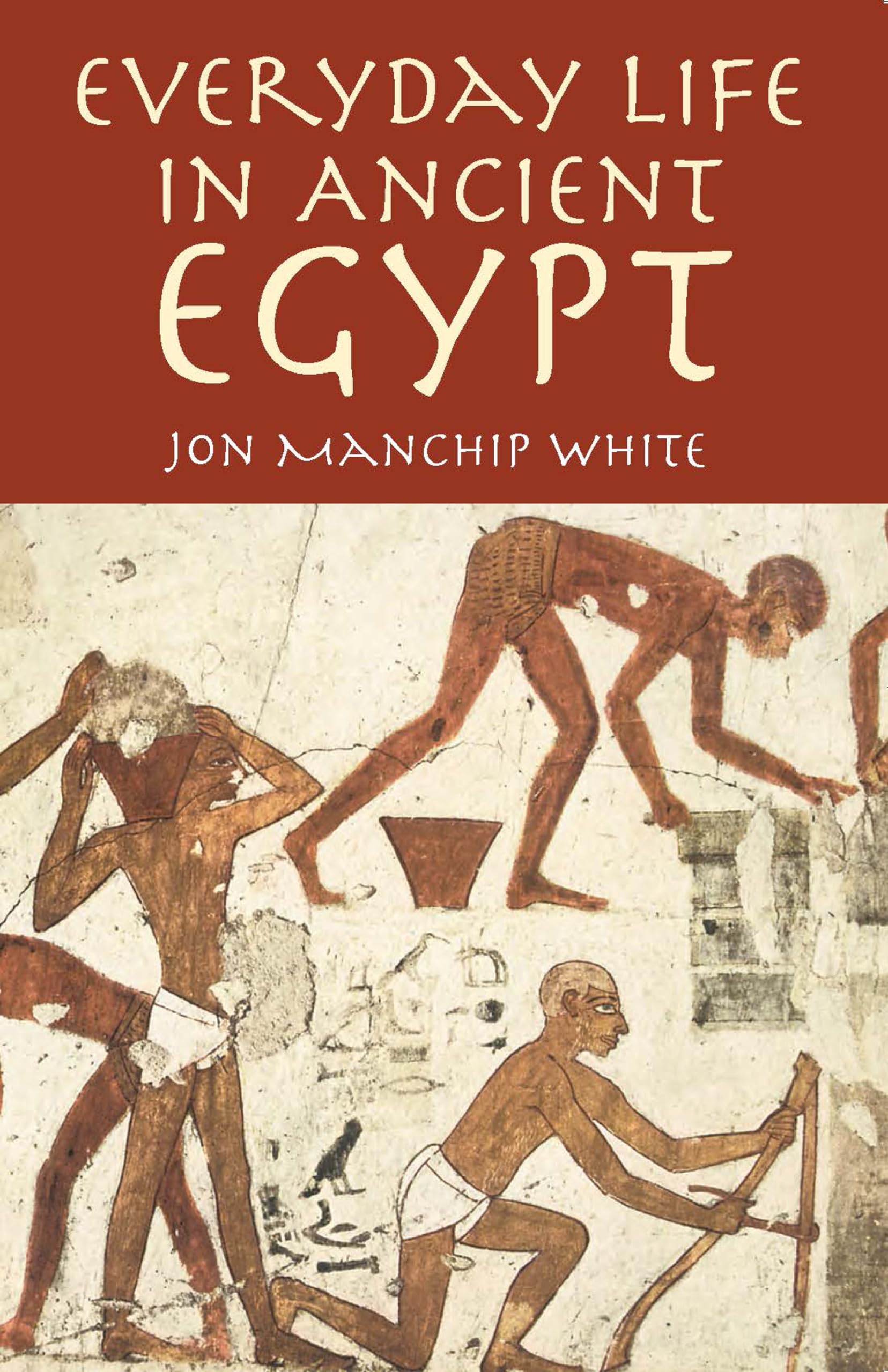 Everyday Life In Ancient Egypt;Egypt,New