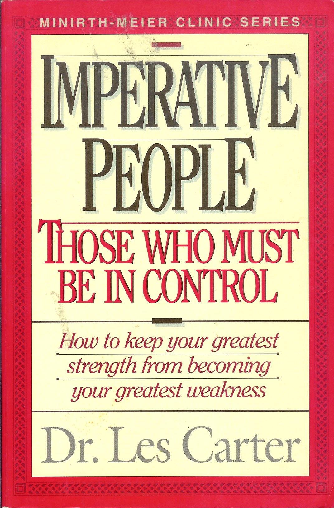 Imperative People: Those Who Must Be in Control (MinirthMeier Clinic Series),Used