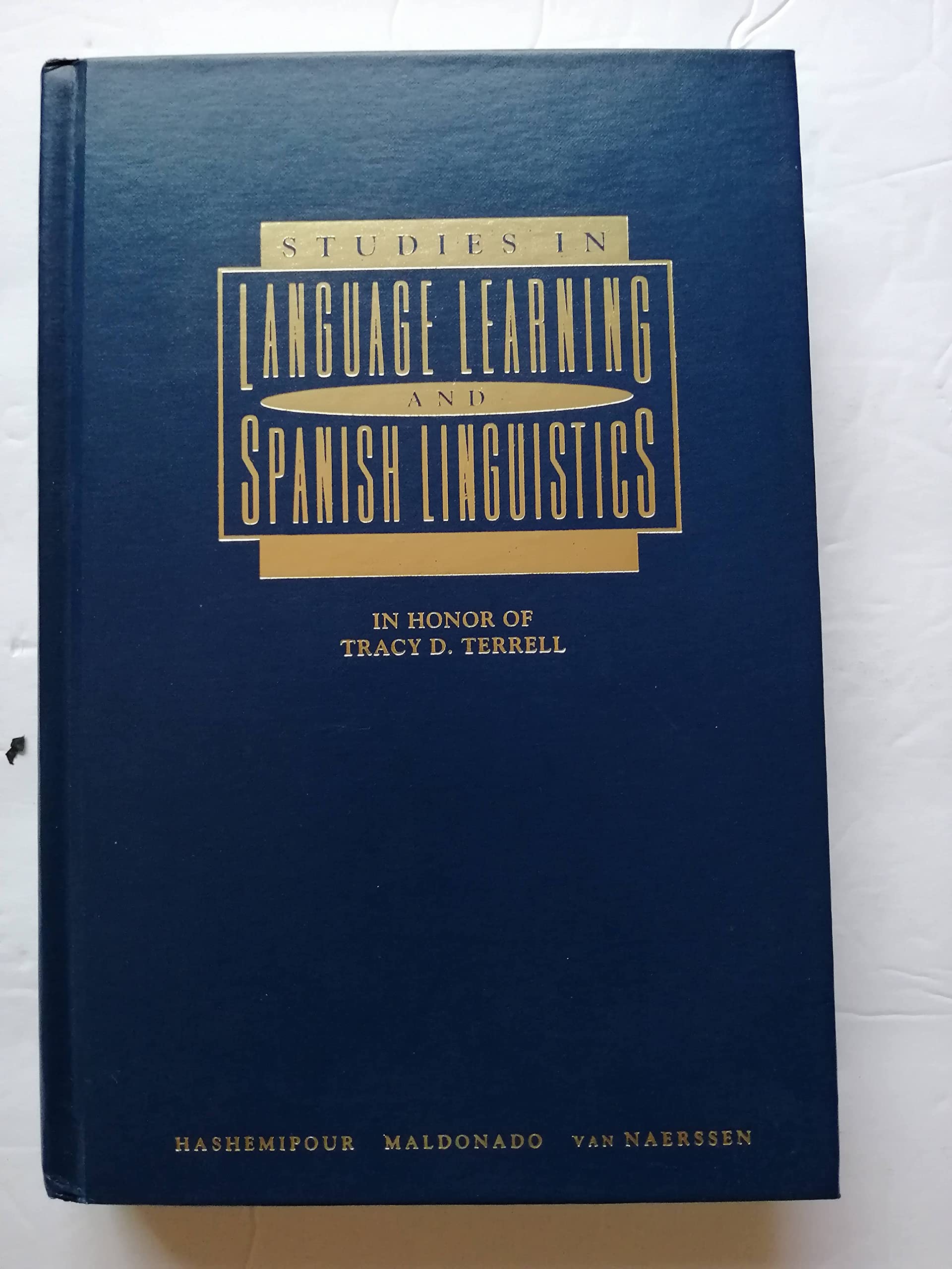 Studies In Language Learning & Spanish Linguistics, In Honor Of Tracy D. Terrell