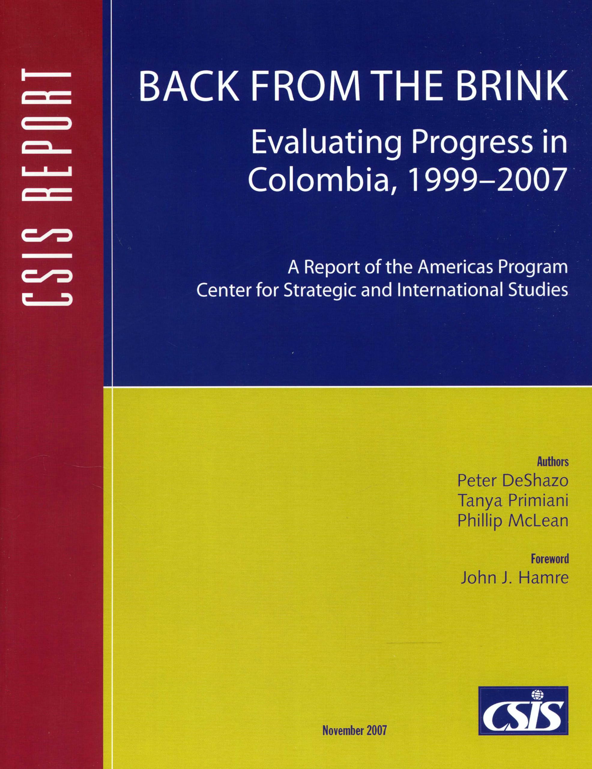 Back from the Brink: Evaluating Progress in Colombia, 19992007 (CSIS Reports),Used