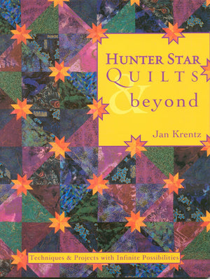 Hunter Star Quilts & Beyond: Techniques & Projects with Infinite Possibilities,Used