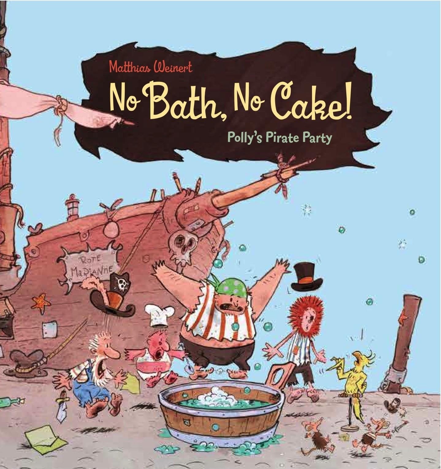 No Bath, No Cake!: Polly's Pirate Party,Used