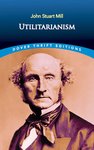 Utilitarianism (Dover Thrift Editions: Philosophy),Used