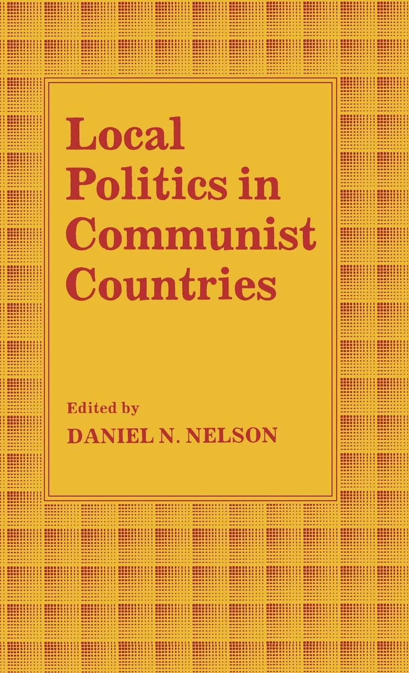 Local Politics in Communist Countries,Used