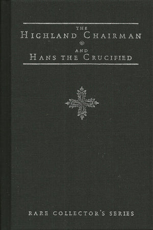 The Highland Chairman And Hans The Crucified (Rare Collector'S Series),Used