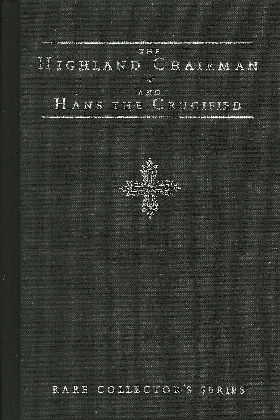 The Highland Chairman And Hans The Crucified (Rare Collector'S Series),Used