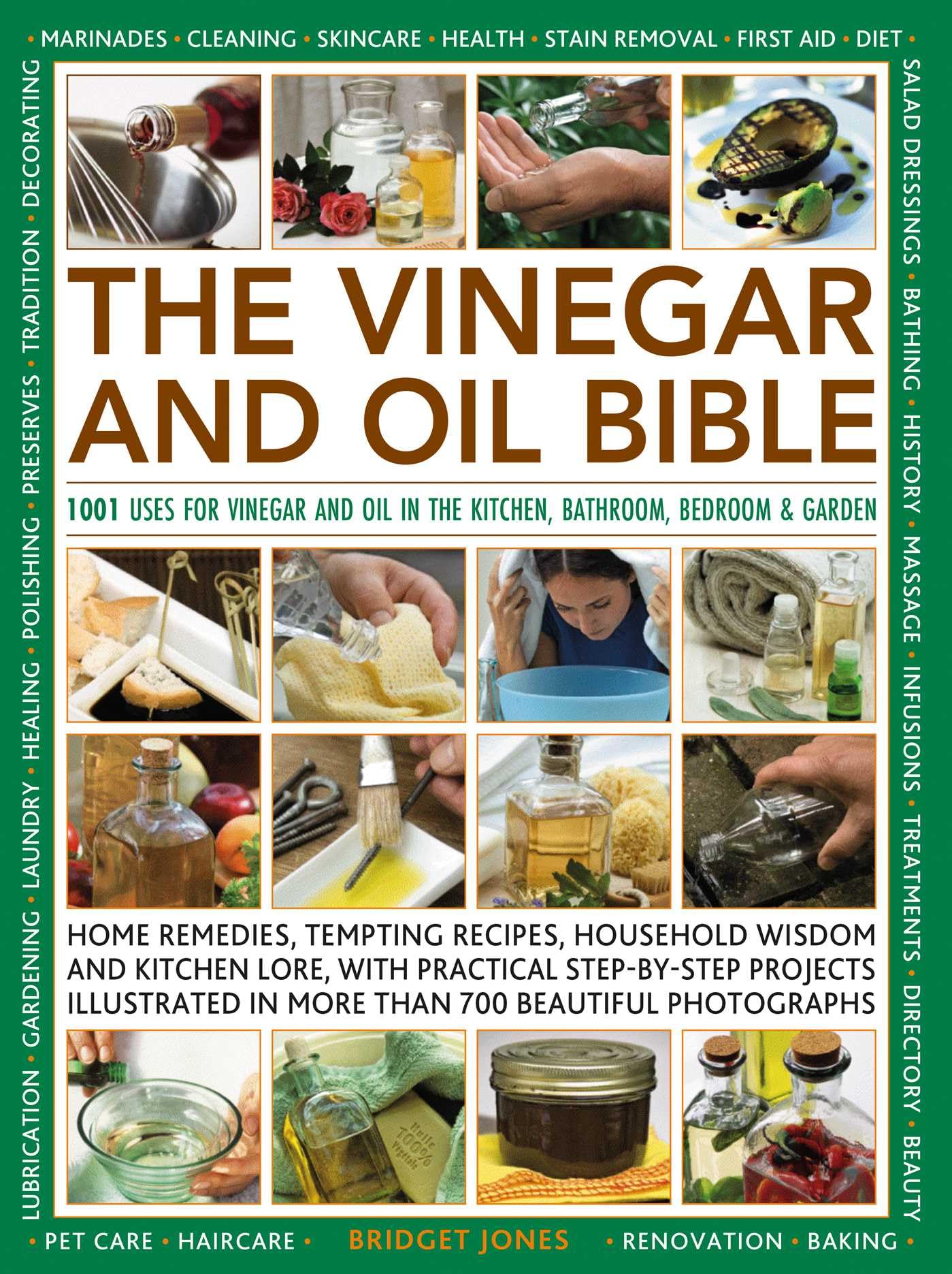 The Vinegar And Oil Bible: 1001 Uses For Vinegar And Oil In The Kitchen, Bathroom, Bedroom And Garden