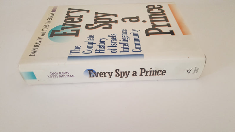 Every Spy a Prince: The Complete History of Israel's Intelligence Community,Used