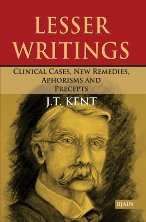 Lesser Writtings Clinical Cases New Remedies Aphorisms And Precepts