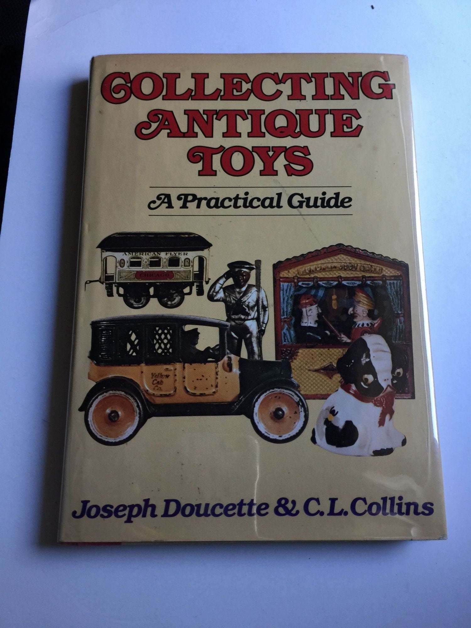 Collecting Antique Toys: A Practical Guide,Used