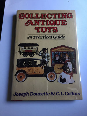 Collecting Antique Toys: A Practical Guide,Used