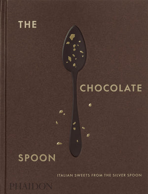 The Chocolate Spoon: Italian Sweets From The Silver Spoon,Used