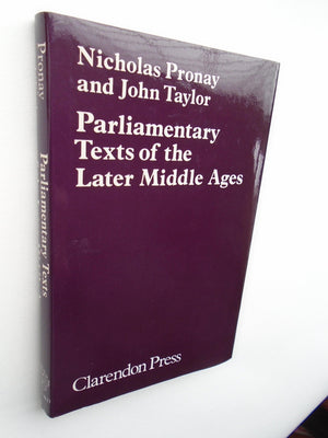 Parliamentary Texts Of The Later Middle Ages,New