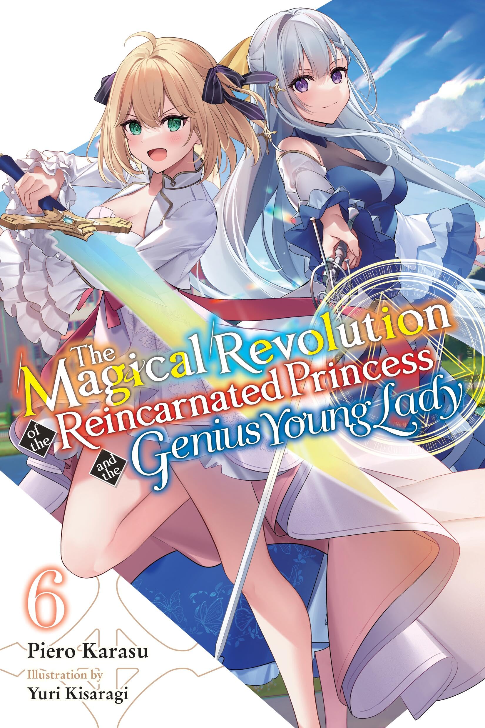 The Magical Revolution of the Reincarnated Princess and the Genius Young Lady, Vol. 6 (novel) (The Magical Revolution of the Rei
