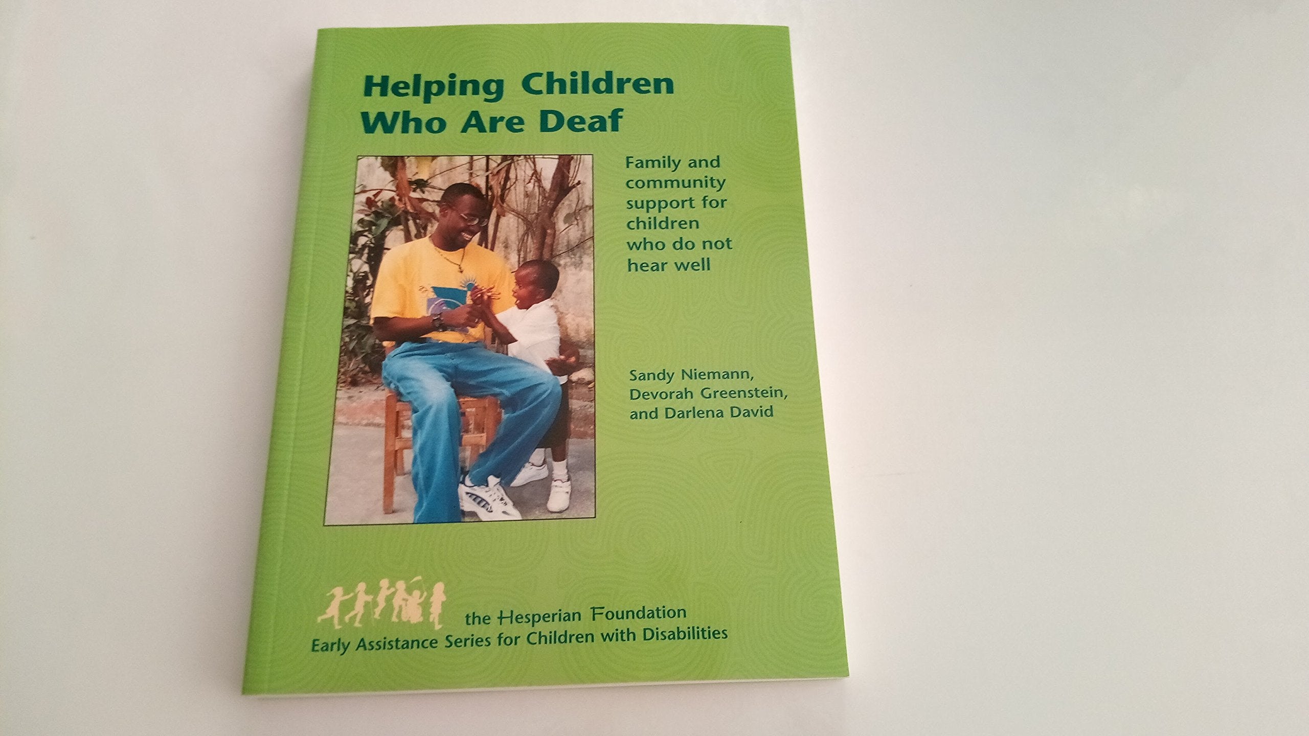 Helping Children Who Are Deaf: Family and Community Support for Children Who Do Not Hear Well (Early Assistance Series for Child,Used