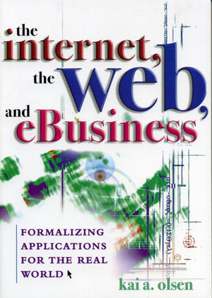 The Internet, The Web, And Ebusiness: Formalizing Applications For The Real World,Used