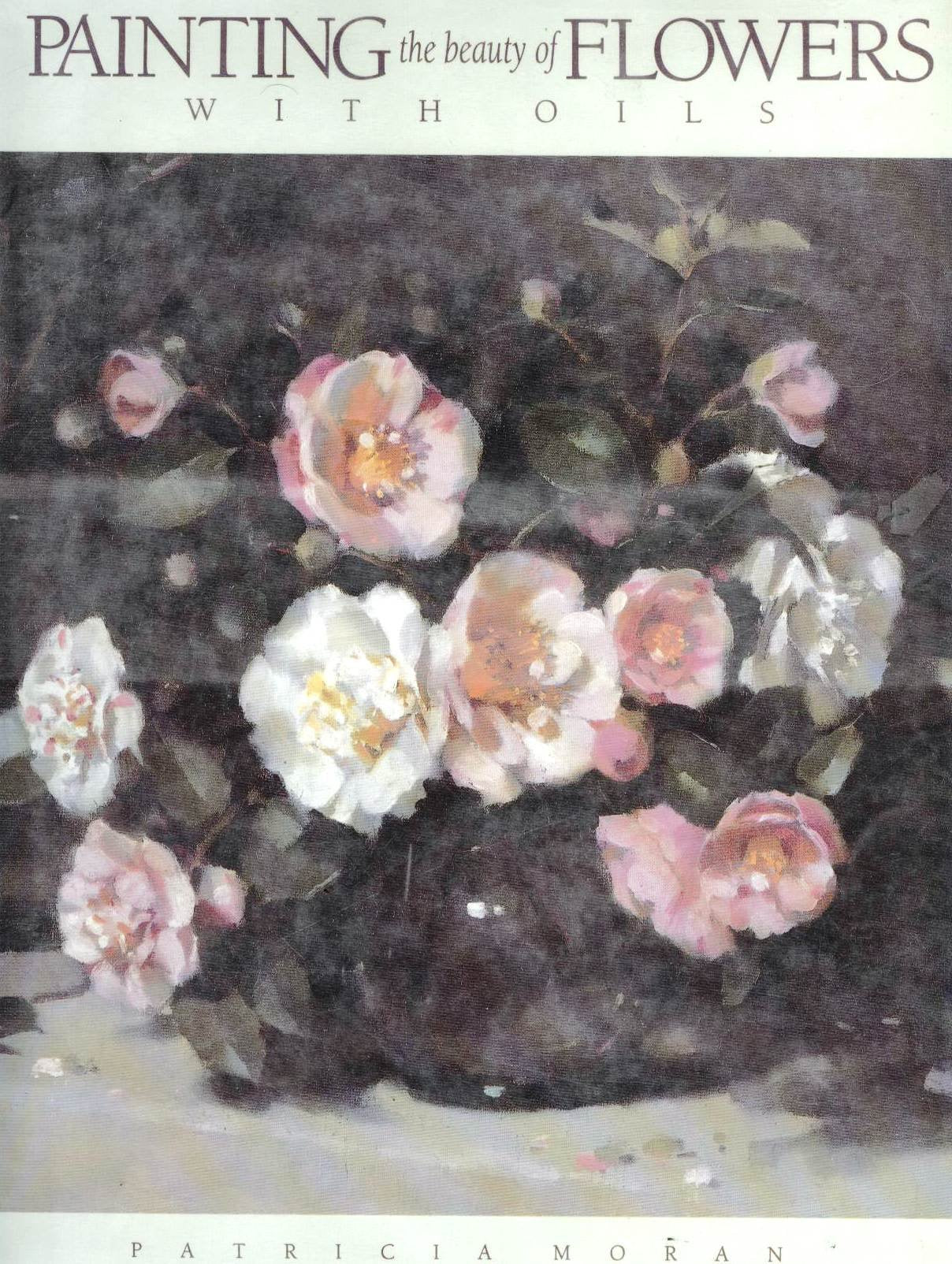 Painting the Beauty of Flowers With Oils,Used