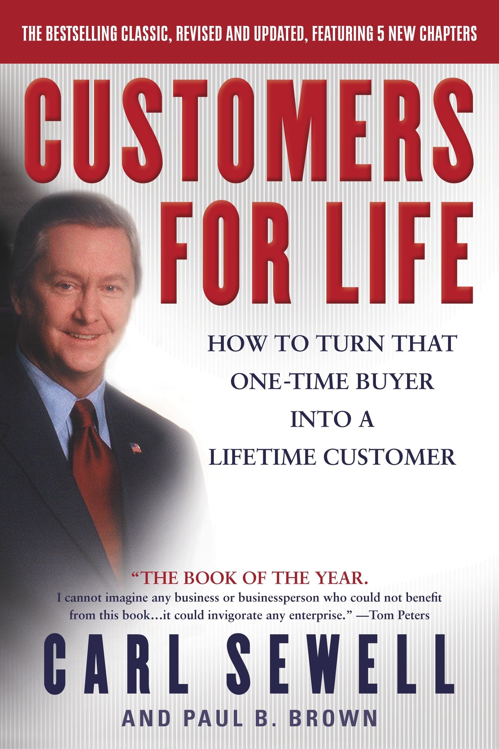 Customers For Life: How To Turn That Onetime Buyer Into A Lifetime Customer,New