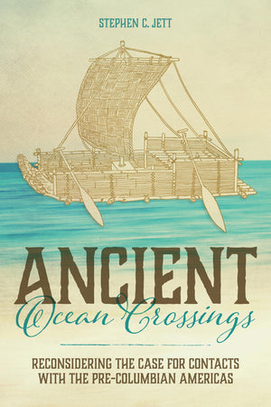 Ancient Ocean Crossings: Reconsidering The Case For Contacts With The Precolumbian Americas,Used