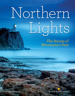 Northern Lights Revised Second Edition: The Stories Of Minnesota'S Past,New