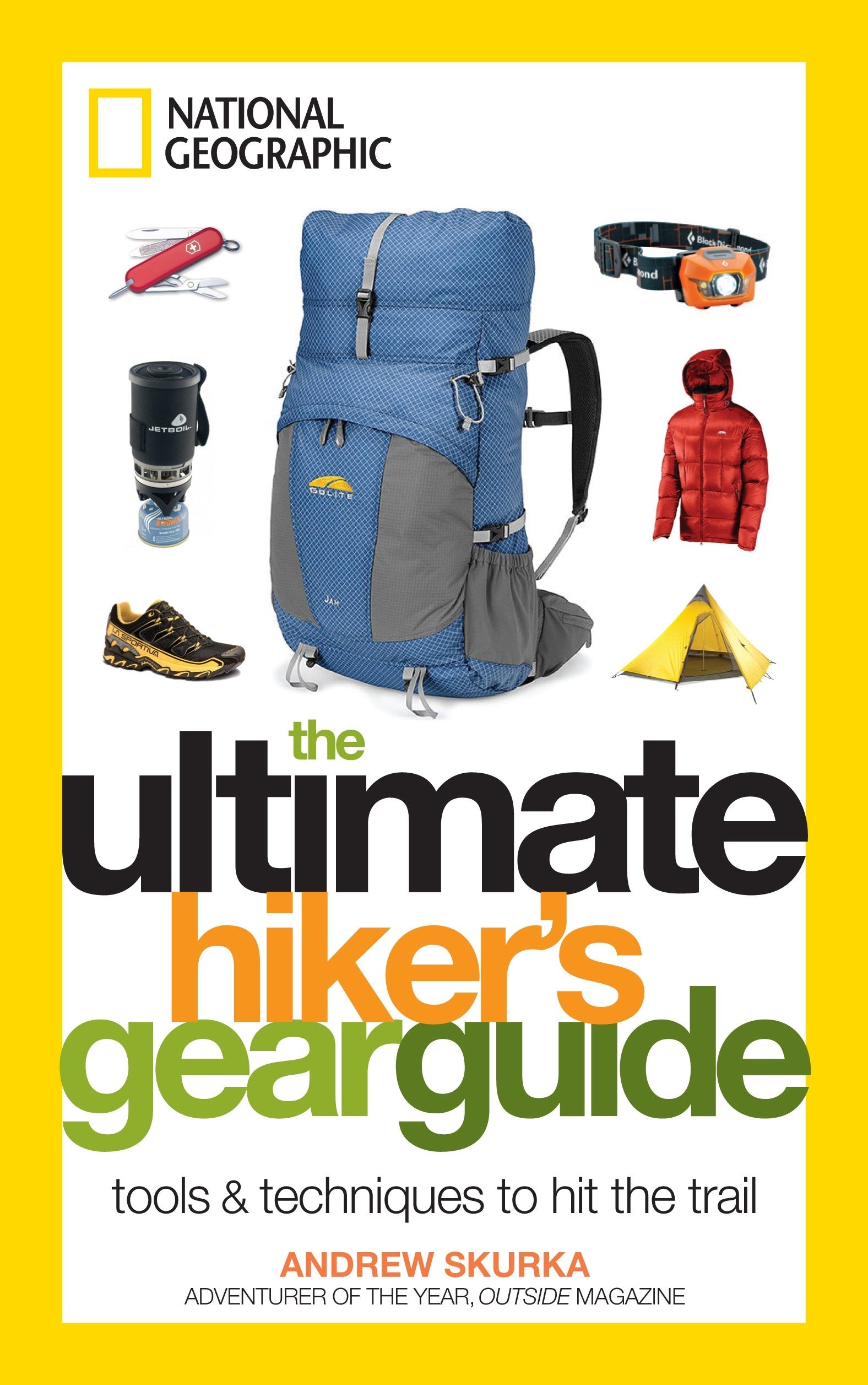 The Ultimate Hiker's Gear Guide: Tools and Techniques to Hit the Trail,Used