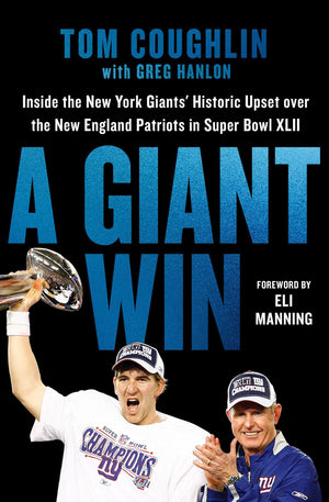 A Giant Win: Inside the New York Giants Historic Upset over the New England Patriots in Super Bowl XLII