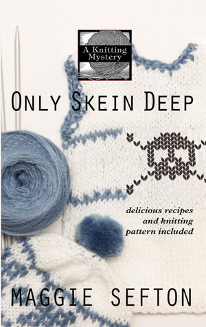 Only Skein Deep (A Knitting Mystery)