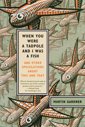 When You Were a Tadpole and I Was a Fish: And Other Speculations About This and That,Used