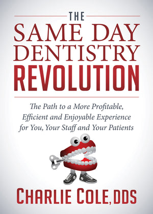 The Same Day Dentistry Revolution: The Path to a More Profitable, Efficient and Enjoyable Experience for You, Your Staff and You,Used